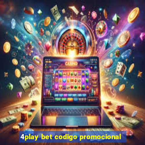 4play bet codigo promocional